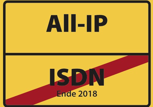 Abschaltung ISDN 2018: Umstellung des Telefonnetzes auf All-IP